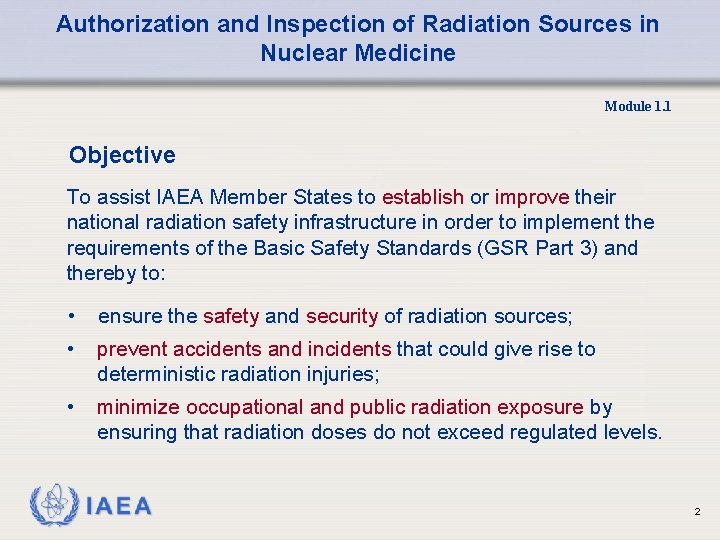 Authorization and Inspection of Radiation Sources in Nuclear Medicine Module 1. 1 Objective To