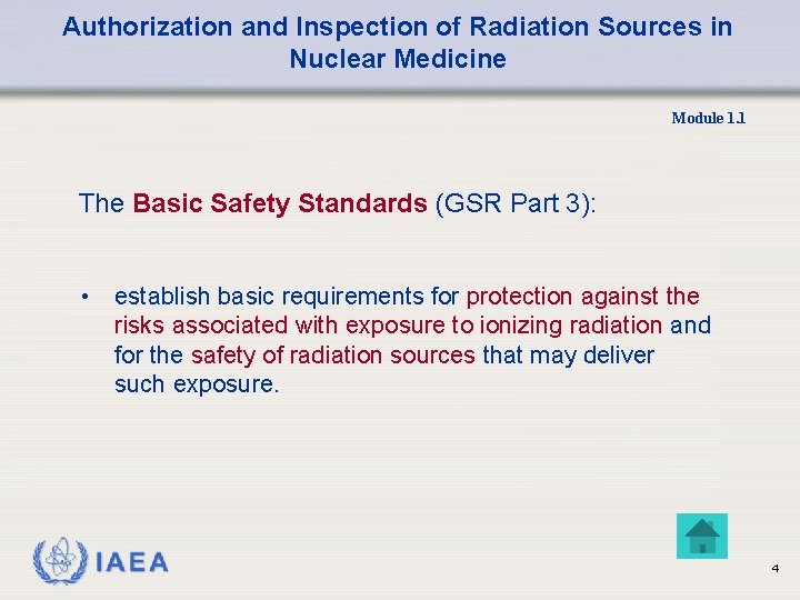 Authorization and Inspection of Radiation Sources in Nuclear Medicine Module 1. 1 The Basic