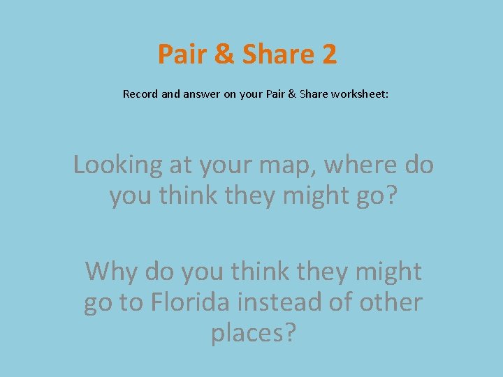 Pair & Share 2 Record answer on your Pair & Share worksheet: Looking at