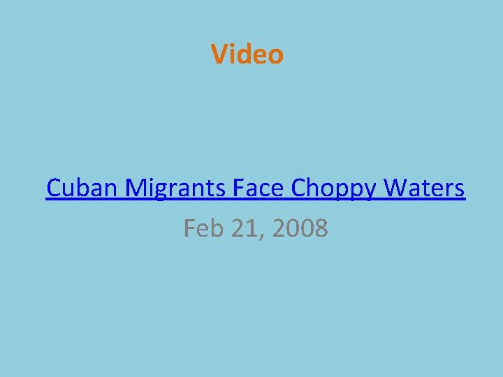 Video Cuban Migrants Face Choppy Waters Feb 21, 2008 