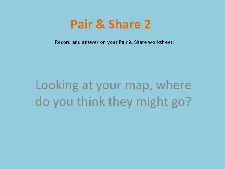 Pair & Share 2 Record answer on your Pair & Share worksheet: Looking at