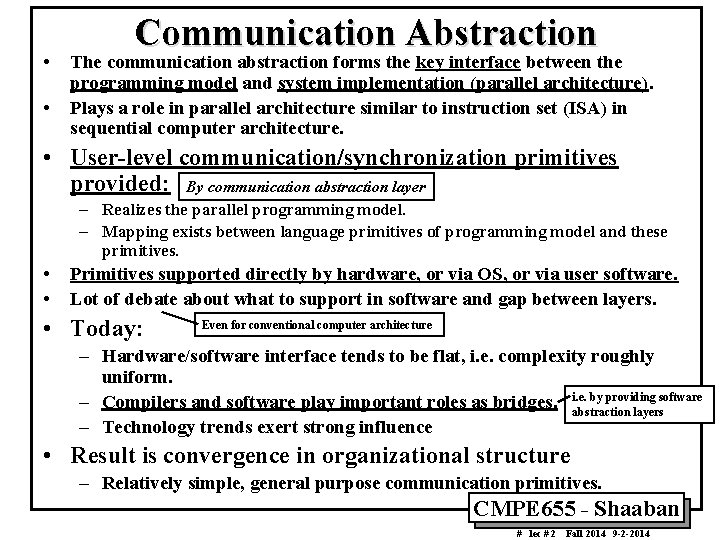  • • Communication Abstraction The communication abstraction forms the key interface between the