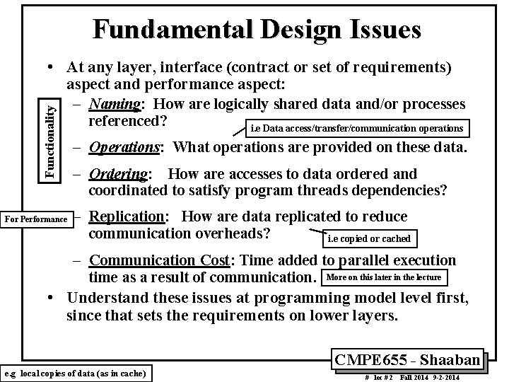 Fundamental Design Issues Functionality • At any layer, interface (contract or set of requirements)
