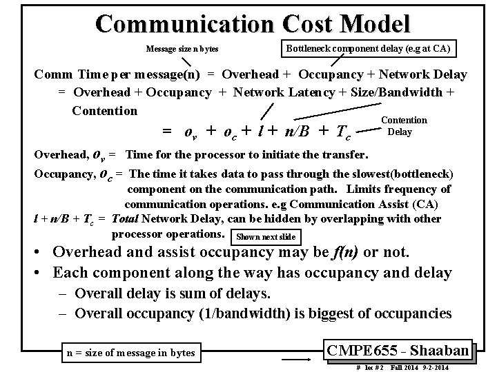 Communication Cost Model Message size n bytes Bottleneck component delay (e. g at CA)