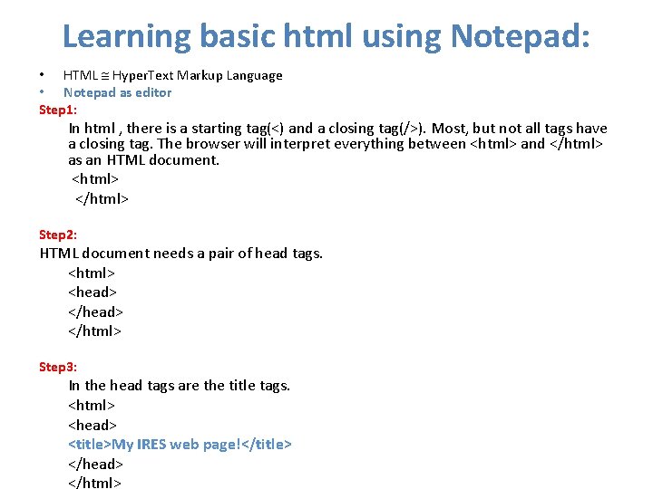 Learning basic html using Notepad: • HTML Hyper. Text Markup Language • Notepad as Learning basic html using Notepad: • HTML Hyper. Text Markup Language • Notepad as