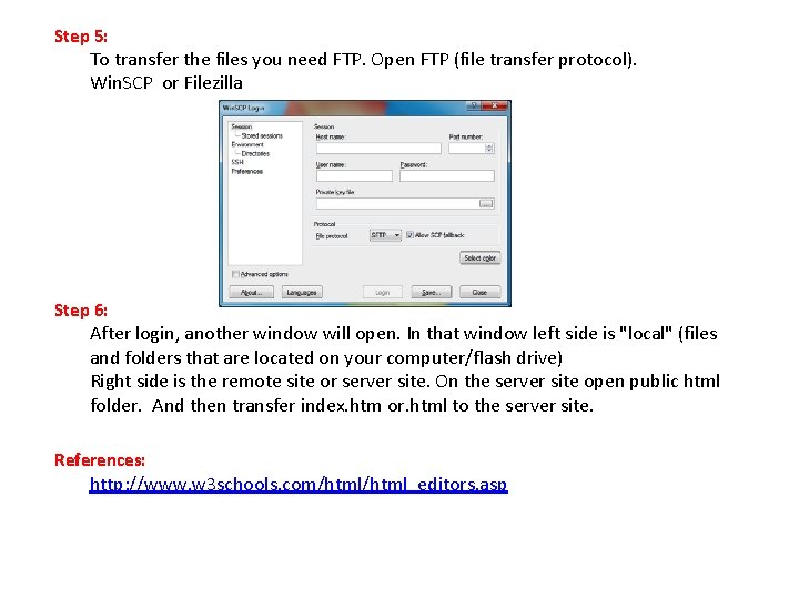 Step 5: To transfer the files you need FTP. Open FTP (file transfer protocol). Step 5: To transfer the files you need FTP. Open FTP (file transfer protocol).