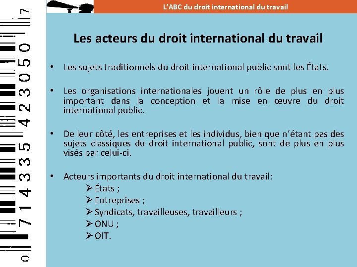 L’ABC du droit international du travail Les acteurs du droit international du travail •