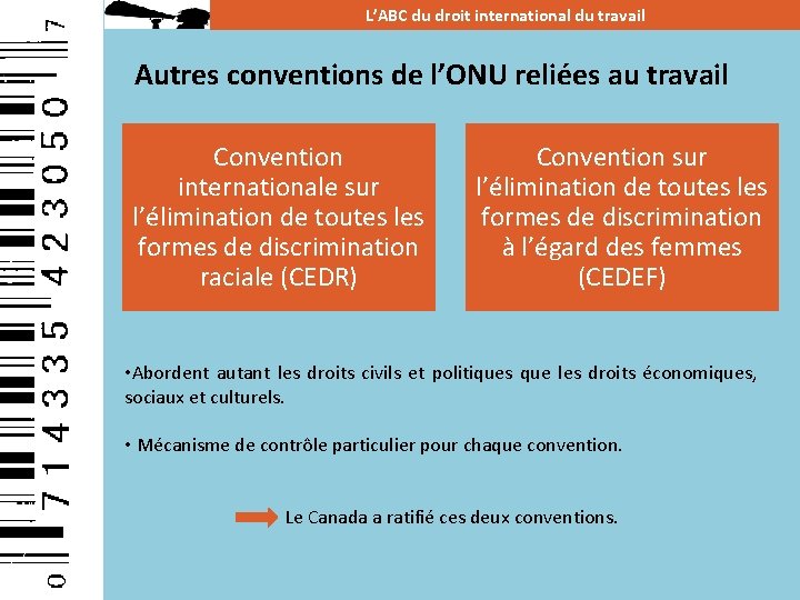 L’ABC du droit international du travail Autres conventions de l’ONU reliées au travail Convention