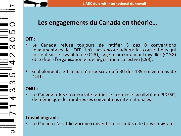 L’ABC du droit international du travail Les engagements du Canada en théorie… OIT :