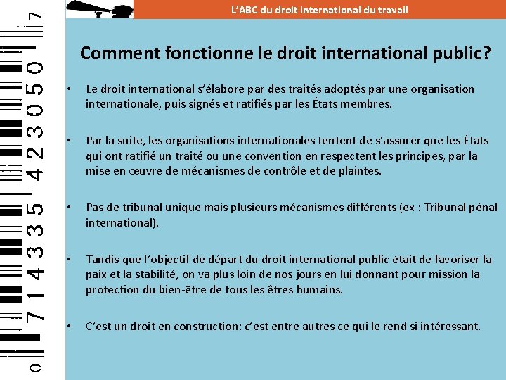 L’ABC du droit international du travail Comment fonctionne le droit international public? • Le