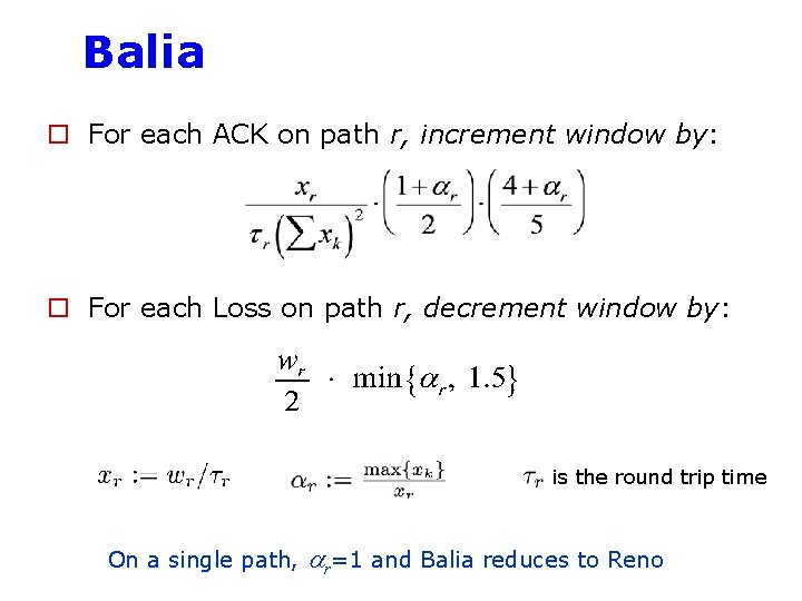 Balia o For each ACK on path r, increment window by: o For each