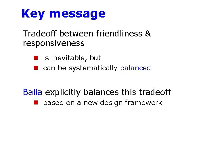 Key message Tradeoff between friendliness & responsiveness n is inevitable, but n can be