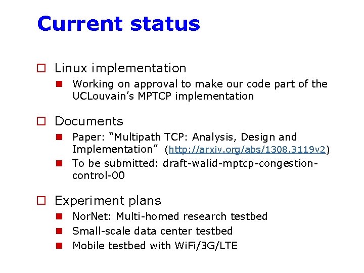 Current status o Linux implementation n Working on approval to make our code part