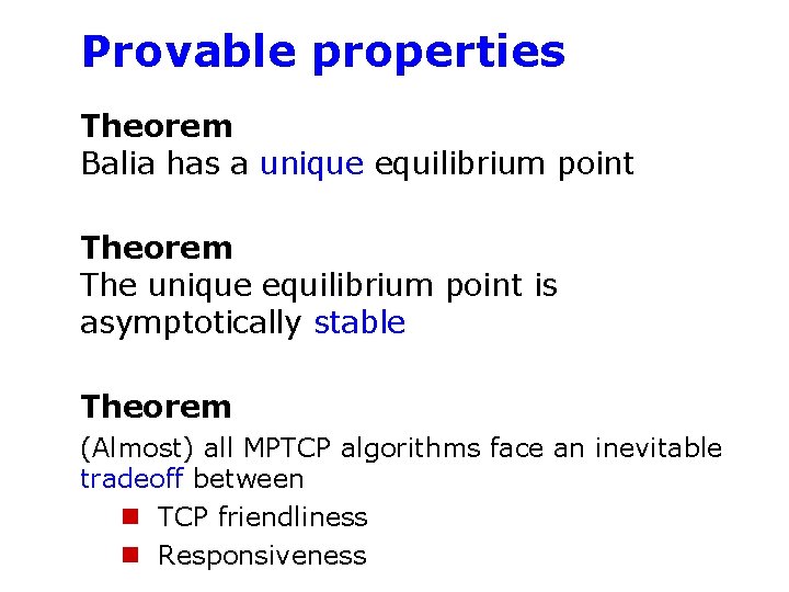 Provable properties Theorem Balia has a unique equilibrium point Theorem The unique equilibrium point