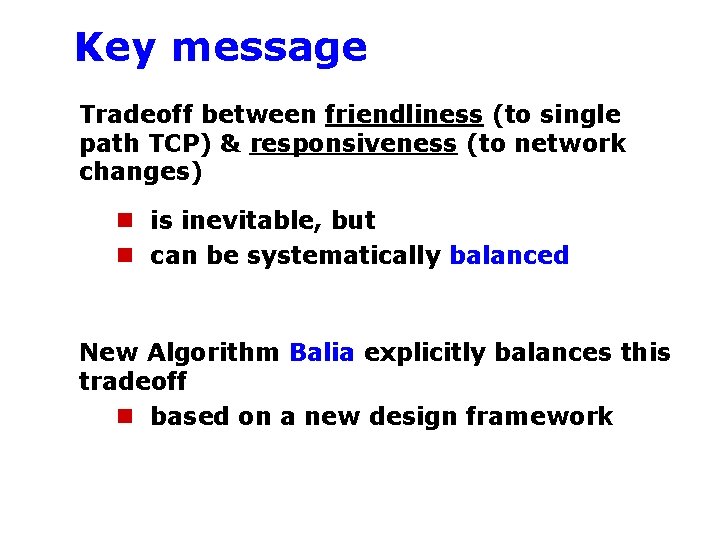 Key message Tradeoff between friendliness (to single path TCP) & responsiveness (to network changes)