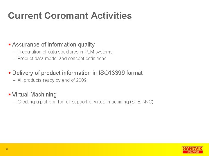 Current Coromant Activities Assurance of information quality – Preparation of data structures in PLM