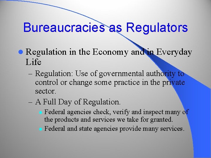 Bureaucracies as Regulators l Regulation Life in the Economy and in Everyday – Regulation: