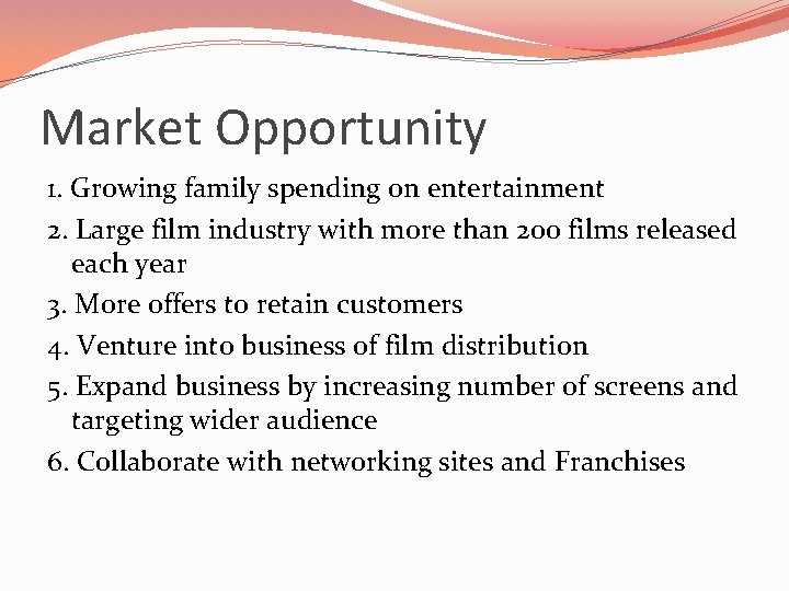 Market Opportunity 1. Growing family spending on entertainment 2. Large film industry with more Market Opportunity 1. Growing family spending on entertainment 2. Large film industry with more