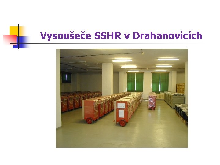 Vysoušeče SSHR v Drahanovicích 