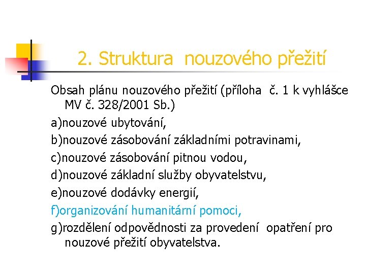 2. Struktura nouzového přežití Obsah plánu nouzového přežití (příloha č. 1 k vyhlášce MV