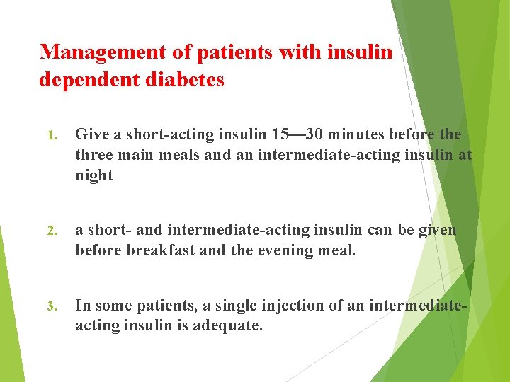 Management of patients with insulin dependent diabetes 1. Give a short-acting insulin 15— 30