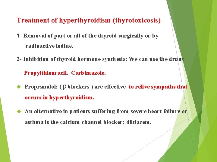 Treatment of hyperthyroidism (thyrotoxicosis) 1 - Removal of part or all of the thyroid