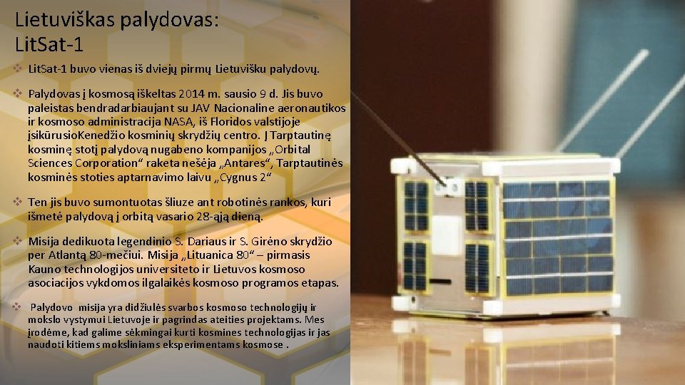 Lietuviškas palydovas: Lit. Sat-1 v Lit. Sat-1 buvo vienas iš dviejų pirmų Lietuvišku palydovų.