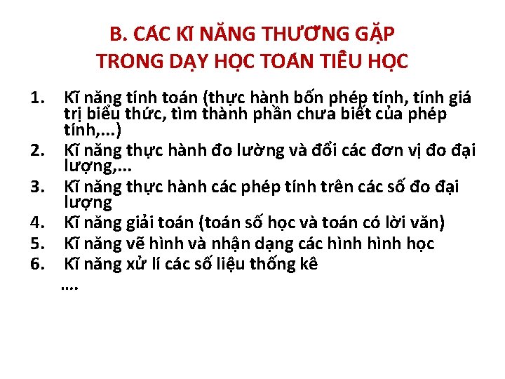 B. CA C KI NĂNG THƯƠ NG GĂ P TRONG DA Y HO C