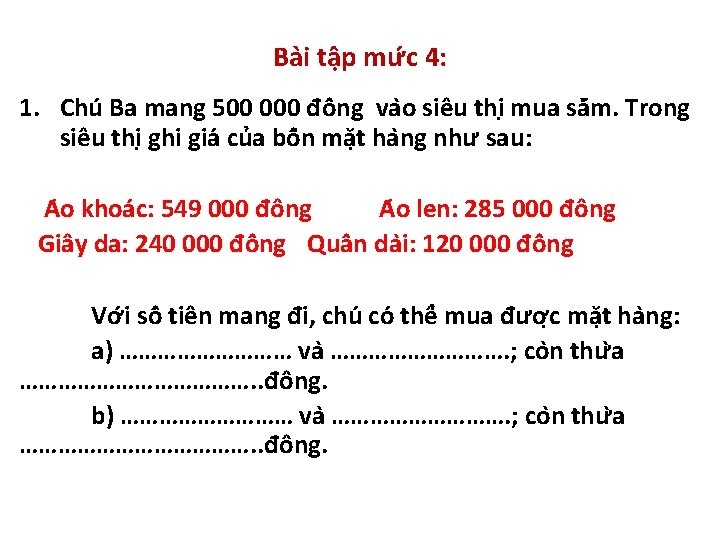 Ba i tâ p mư c 4: 1. Chu Ba mang 500 000 đô