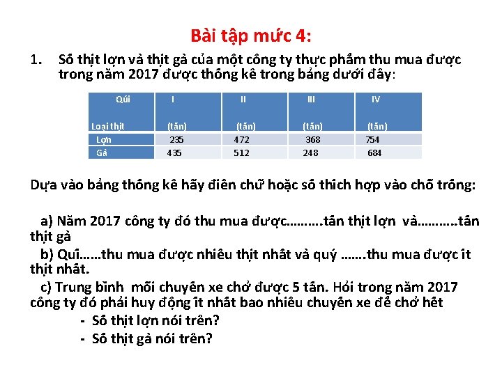 Ba i tâ p mư c 4: 1. Sô thi t lơ n va