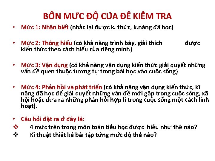 BÔ N MƯ C ĐÔ CU A ĐÊ KIÊ M TRA • Mức 1: