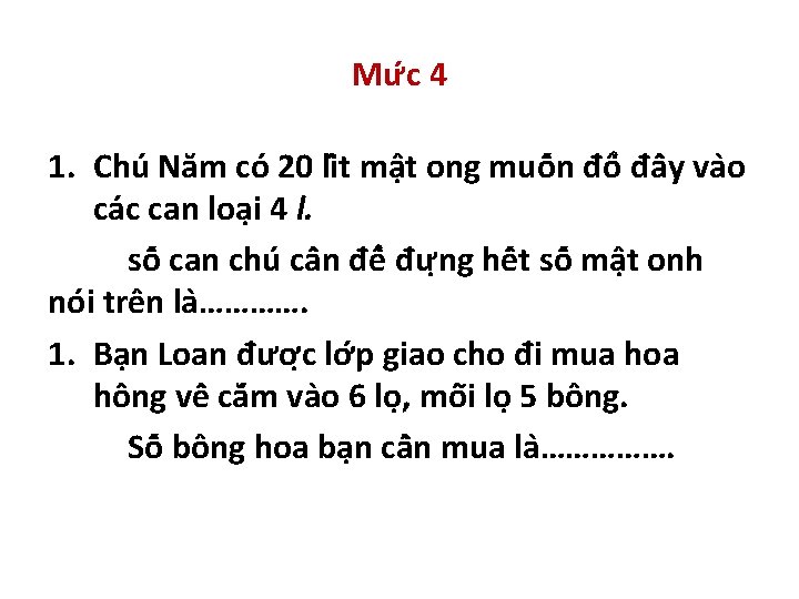 Mư c 4 1. Chu Năm co 20 li t mâ t ong muô