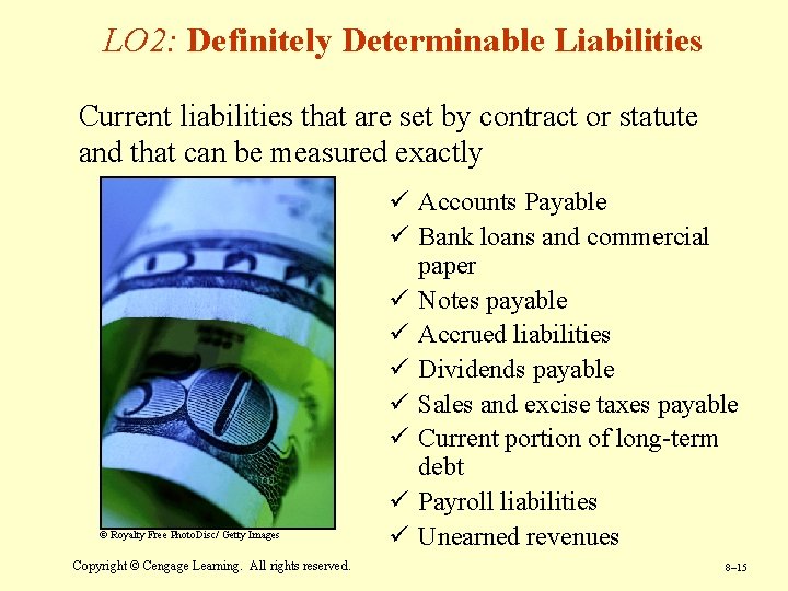 LO 2: Definitely Determinable Liabilities Current liabilities that are set by contract or statute