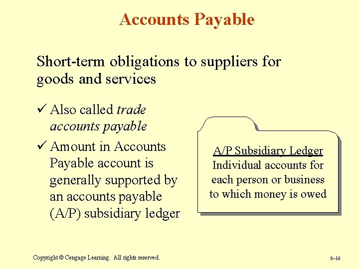 Accounts Payable Short-term obligations to suppliers for goods and services ü Also called trade