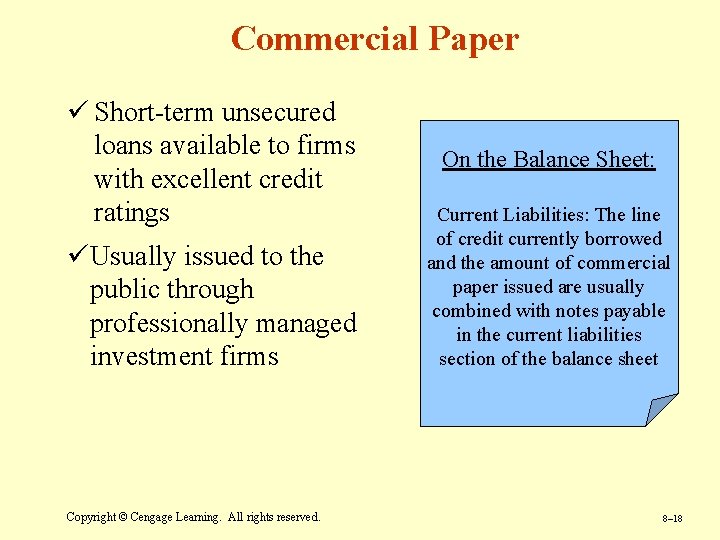 Commercial Paper ü Short-term unsecured loans available to firms with excellent credit ratings üUsually