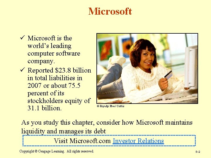 Microsoft ü Microsoft is the world’s leading computer software company. ü Reported $23. 8