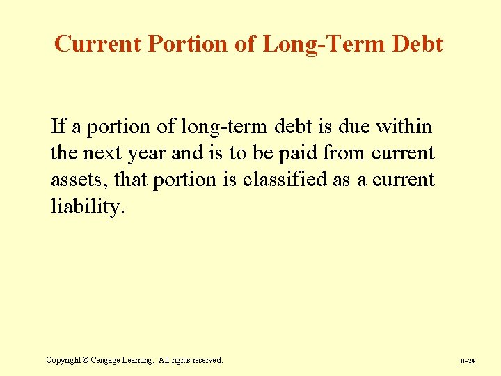Current Portion of Long-Term Debt If a portion of long-term debt is due within