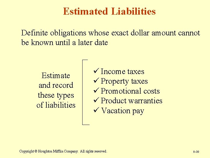 Estimated Liabilities Definite obligations whose exact dollar amount cannot be known until a later