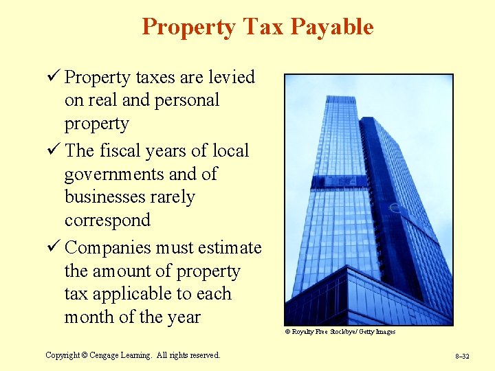 Property Tax Payable ü Property taxes are levied on real and personal property ü