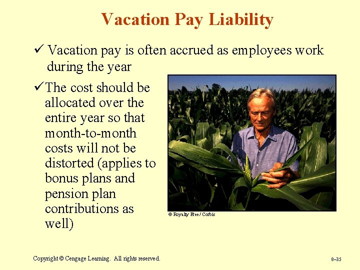 Vacation Pay Liability ü Vacation pay is often accrued as employees work during the