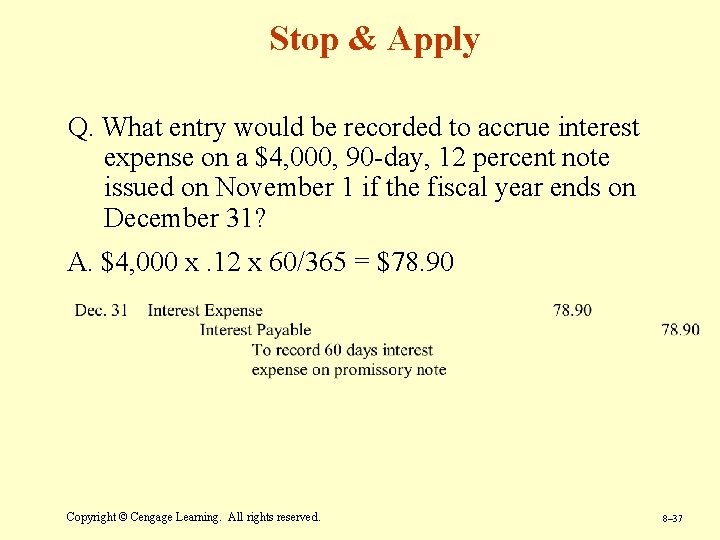 Stop & Apply Q. What entry would be recorded to accrue interest expense on