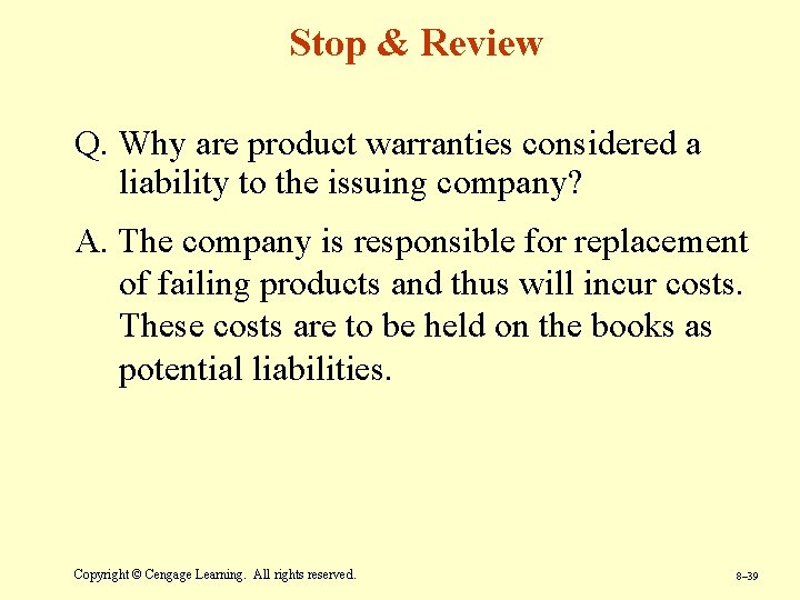Stop & Review Q. Why are product warranties considered a liability to the issuing