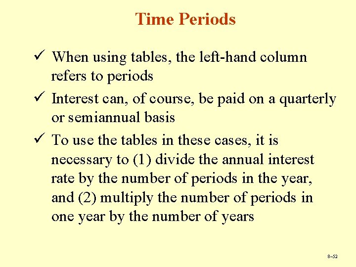 Time Periods ü When using tables, the left-hand column refers to periods ü Interest