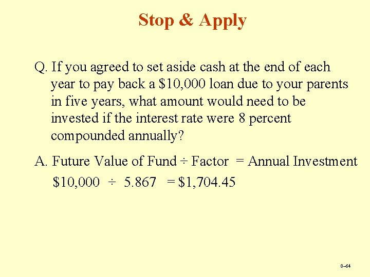 Stop & Apply Q. If you agreed to set aside cash at the end