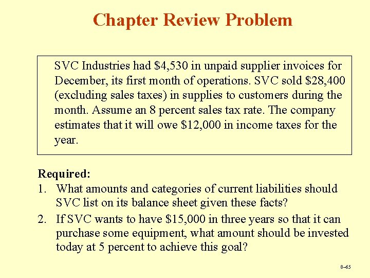 Chapter Review Problem SVC Industries had $4, 530 in unpaid supplier invoices for December,