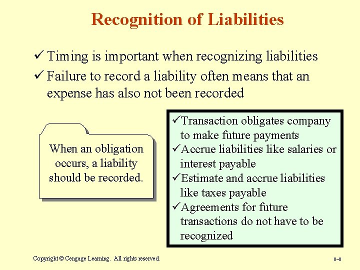 Recognition of Liabilities ü Timing is important when recognizing liabilities ü Failure to record