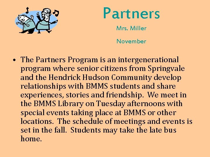 Partners Mrs. Miller November • The Partners Program is an intergenerational program where senior