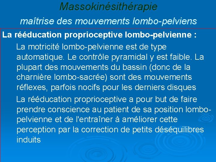 Massokinésithérapie maîtrise des mouvements lombo-pelviens La rééducation proprioceptive lombo-pelvienne : La motricité lombo-pelvienne est
