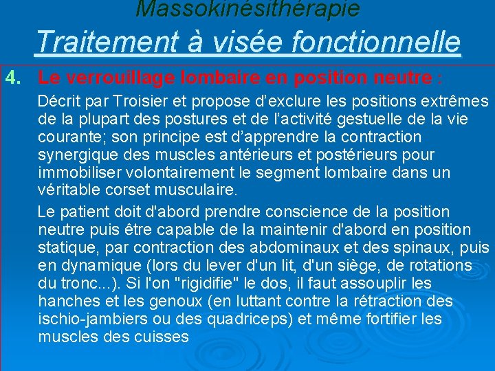 Massokinésithérapie Traitement à visée fonctionnelle 4. Le verrouillage lombaire en position neutre : Décrit