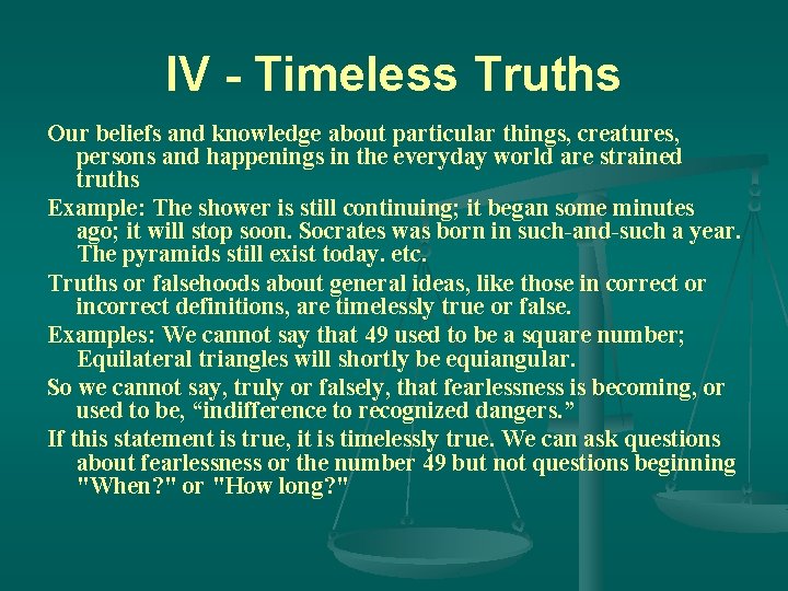 IV - Timeless Truths Our beliefs and knowledge about particular things, creatures, persons and